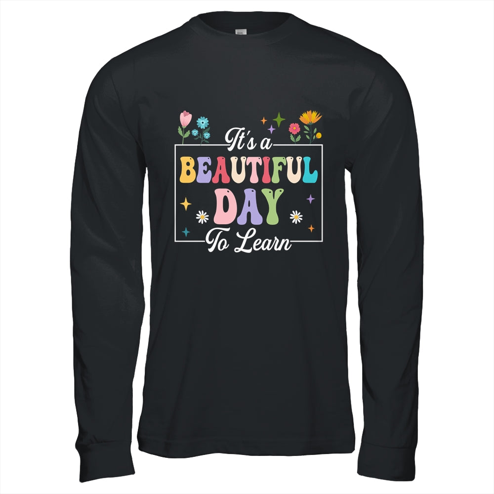 It's A Beautiful Day To Learn Cute Funny Teacher Students Shirt & Hoodie | siriusteestore