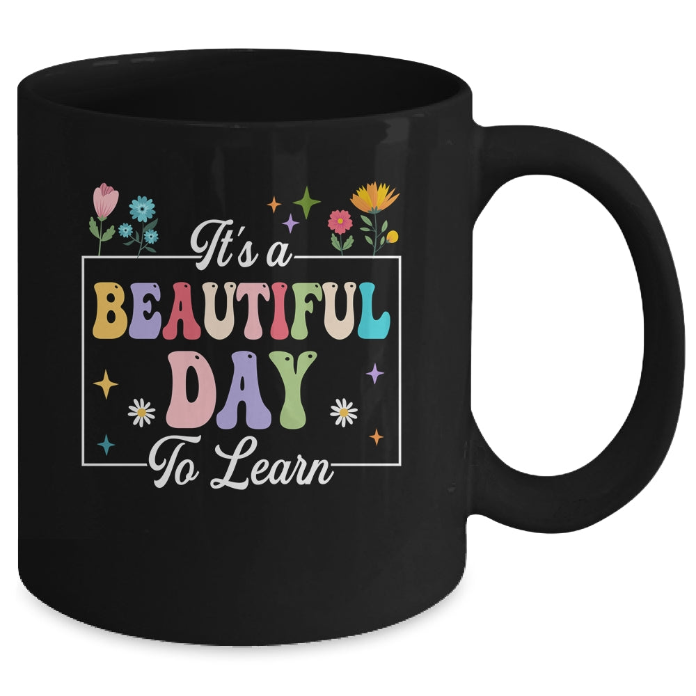 It's A Beautiful Day To Learn Cute Funny Teacher Students Mug | siriusteestore