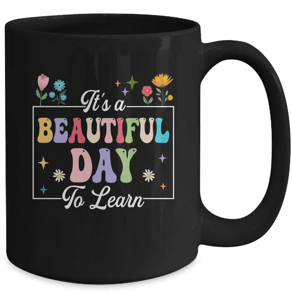 It's A Beautiful Day To Learn Cute Funny Teacher Students Mug | siriusteestore