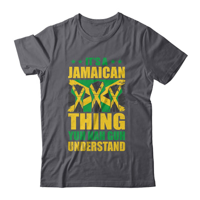 It's A Jamaican Thing Yuh Nah Guh Understand Funny Jamaica Shirt & Tank Top | siriusteestore
