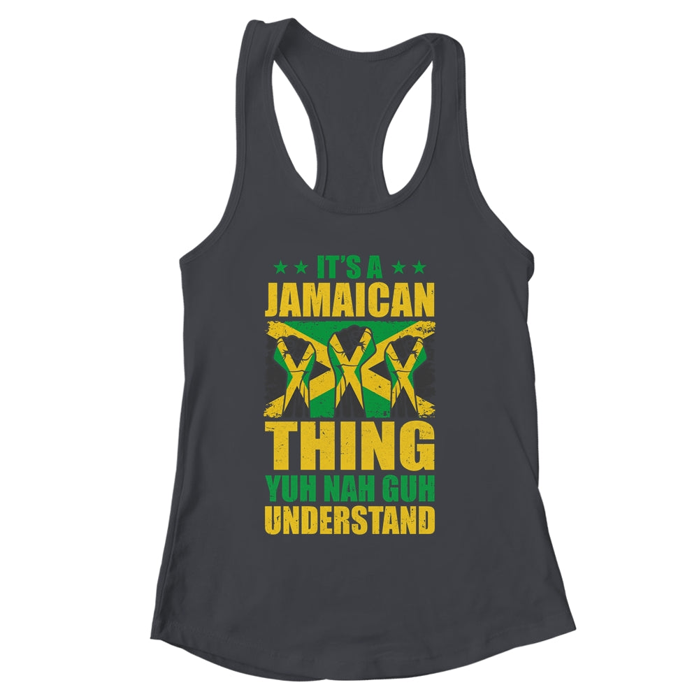 It's A Jamaican Thing Yuh Nah Guh Understand Funny Jamaica Shirt & Tank Top | siriusteestore