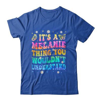 It's A Melanie Thing You Wouldn't Understand Girls Tie Dye Shirt & Tank Top | siriusteestore