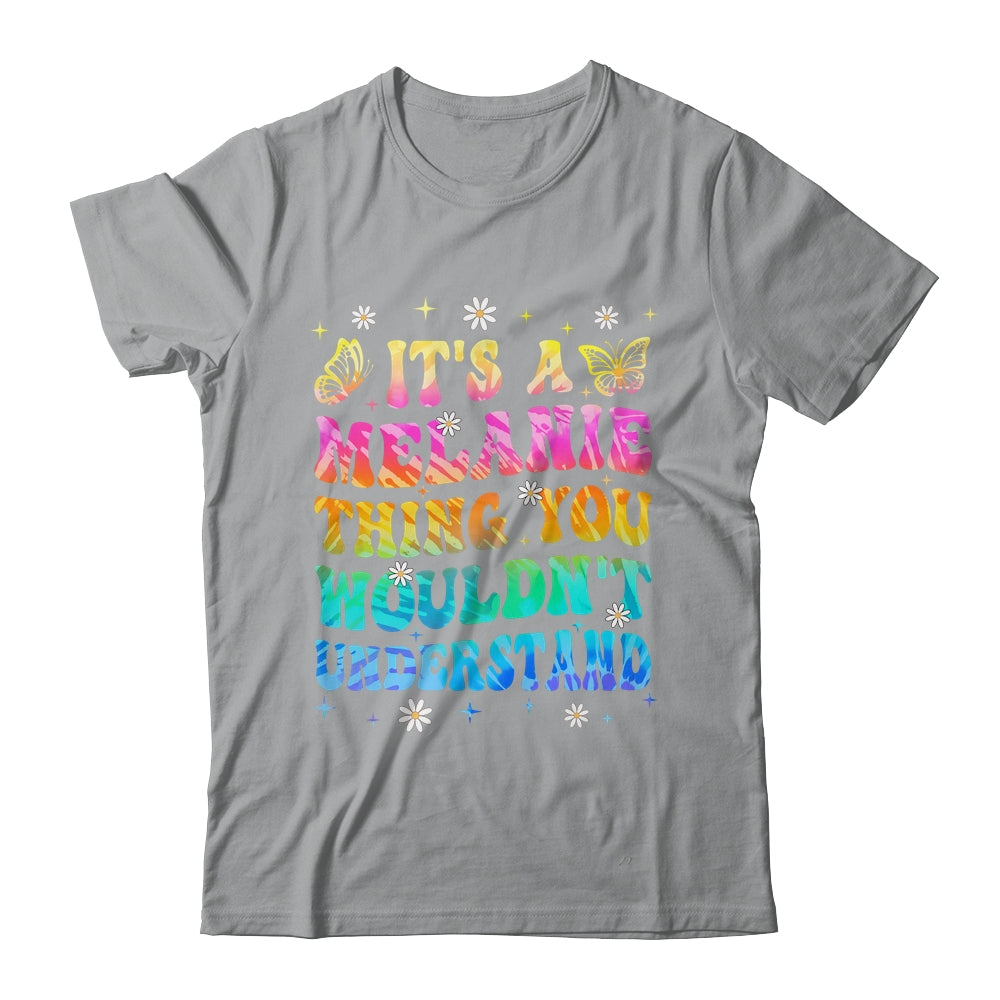 It's A Melanie Thing You Wouldn't Understand Girls Tie Dye Shirt & Tank Top | siriusteestore