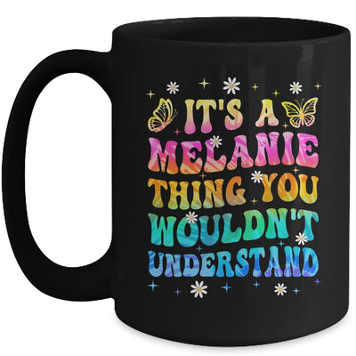 It's A Melanie Thing You Wouldn't Understand Girls Tie Dye Mug | siriusteestore