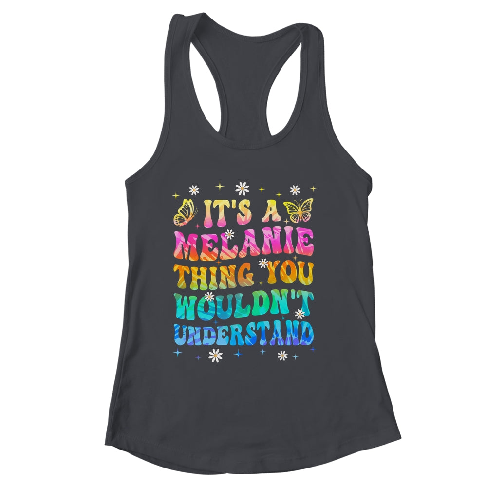 It's A Melanie Thing You Wouldn't Understand Girls Tie Dye Shirt & Tank Top | siriusteestore