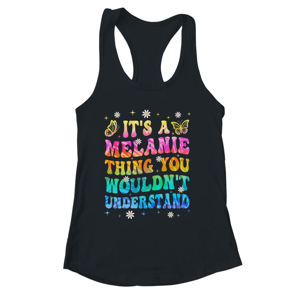 It's A Melanie Thing You Wouldn't Understand Girls Tie Dye Shirt & Tank Top | siriusteestore