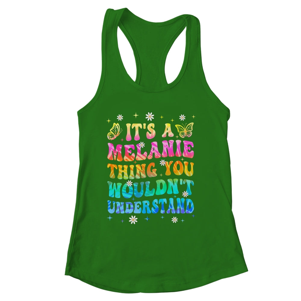 It's A Melanie Thing You Wouldn't Understand Girls Tie Dye Shirt & Tank Top | siriusteestore