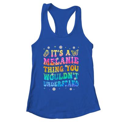 It's A Melanie Thing You Wouldn't Understand Girls Tie Dye Shirt & Tank Top | siriusteestore