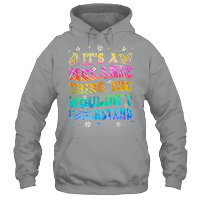 It's A Melanie Thing You Wouldn't Understand Girls Tie Dye Shirt & Tank Top | siriusteestore