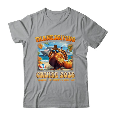 It's A Thanksgiving Trip Family Cruise Squad Vacation 2026 Shirt & Sweatshirt | siriusteestore