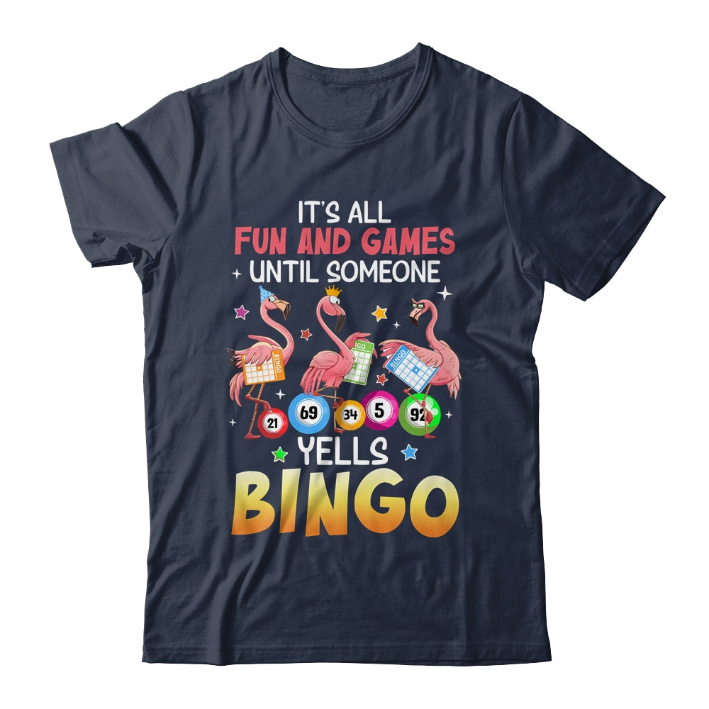 It's All Fun And Games Until Someone Yells Bingo Flamingo Shirt & Tank Top | siriusteestore