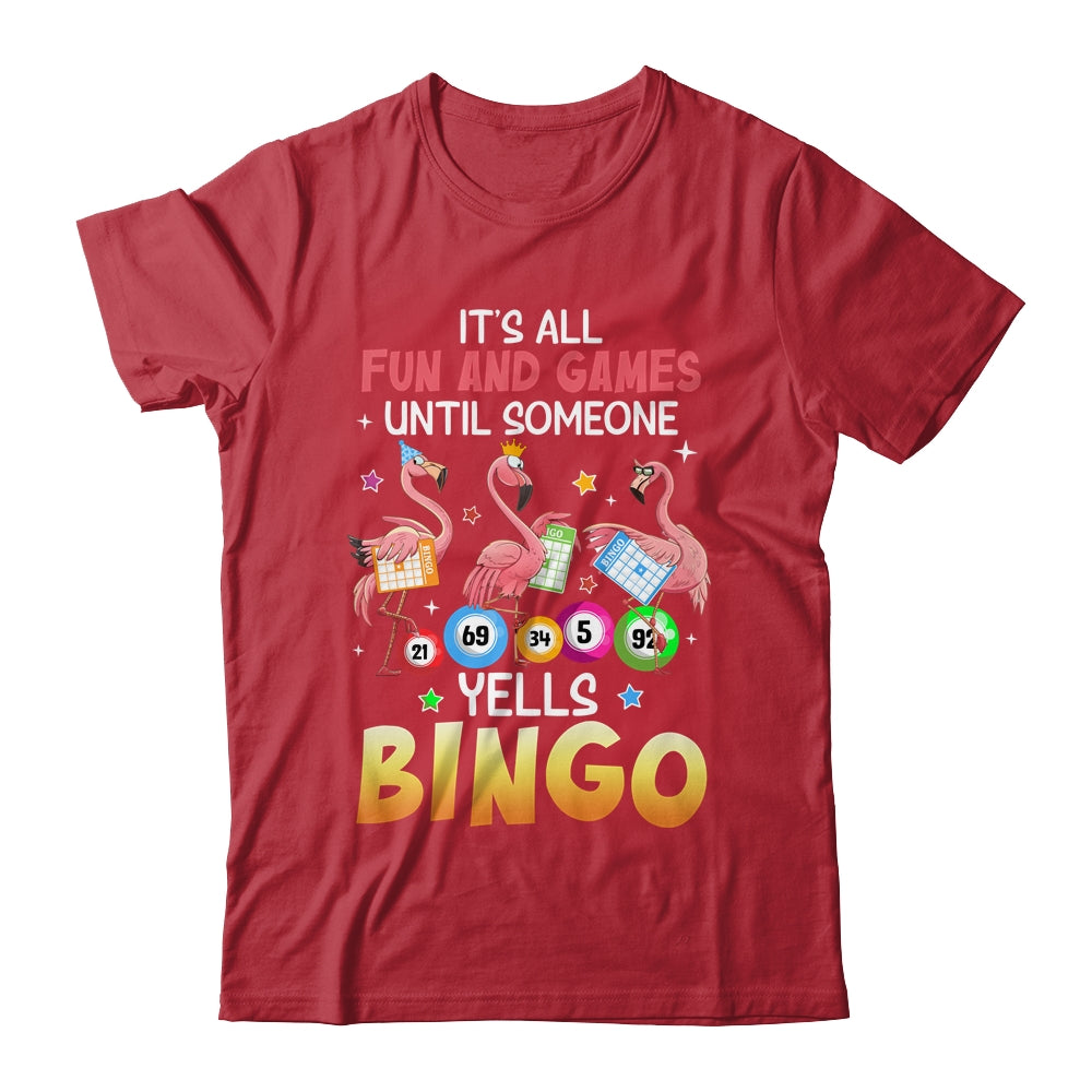 It's All Fun And Games Until Someone Yells Bingo Flamingo Shirt & Tank Top | siriusteestore