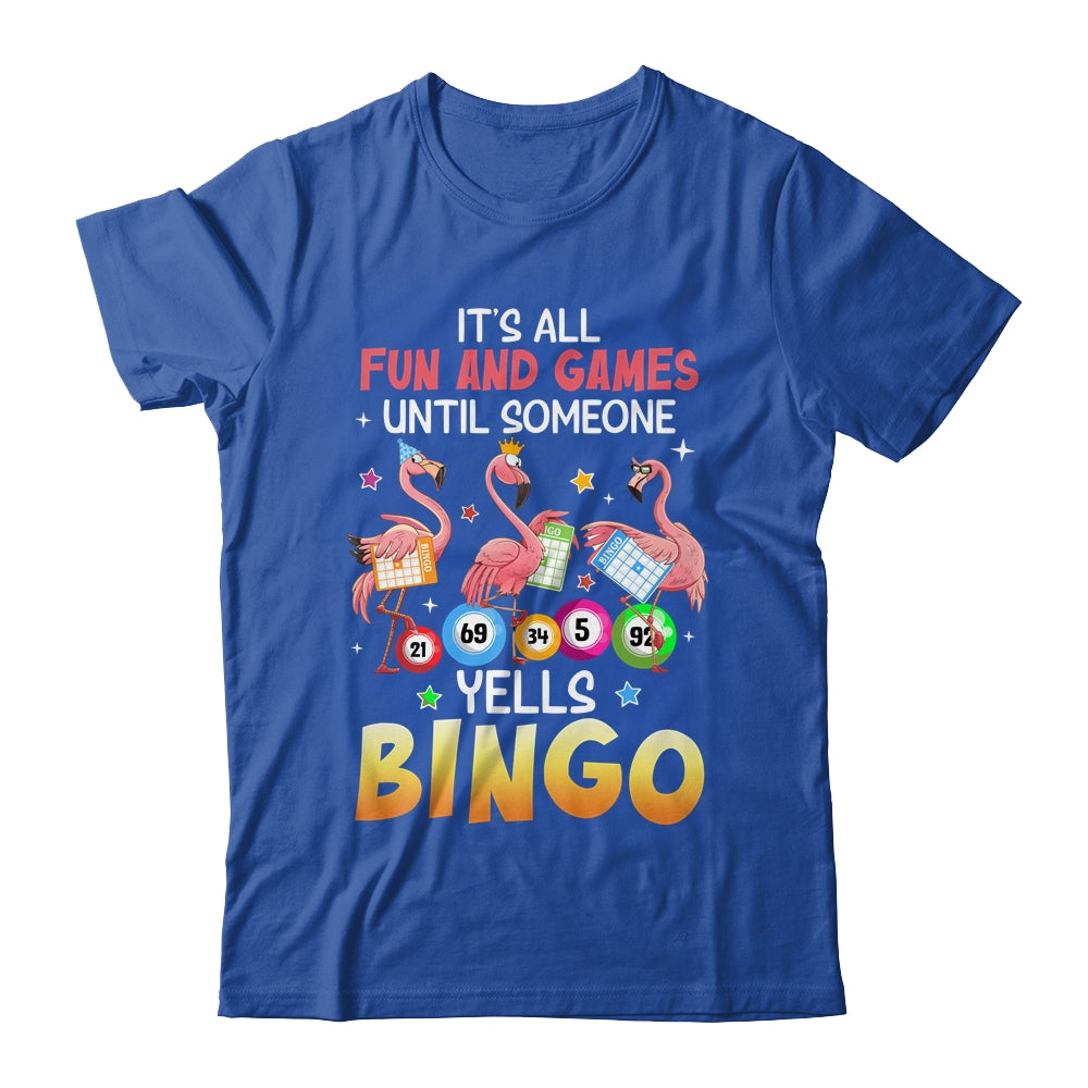 It's All Fun And Games Until Someone Yells Bingo Flamingo Shirt & Tank Top | siriusteestore
