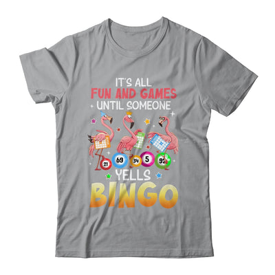 It's All Fun And Games Until Someone Yells Bingo Flamingo Shirt & Tank Top | siriusteestore