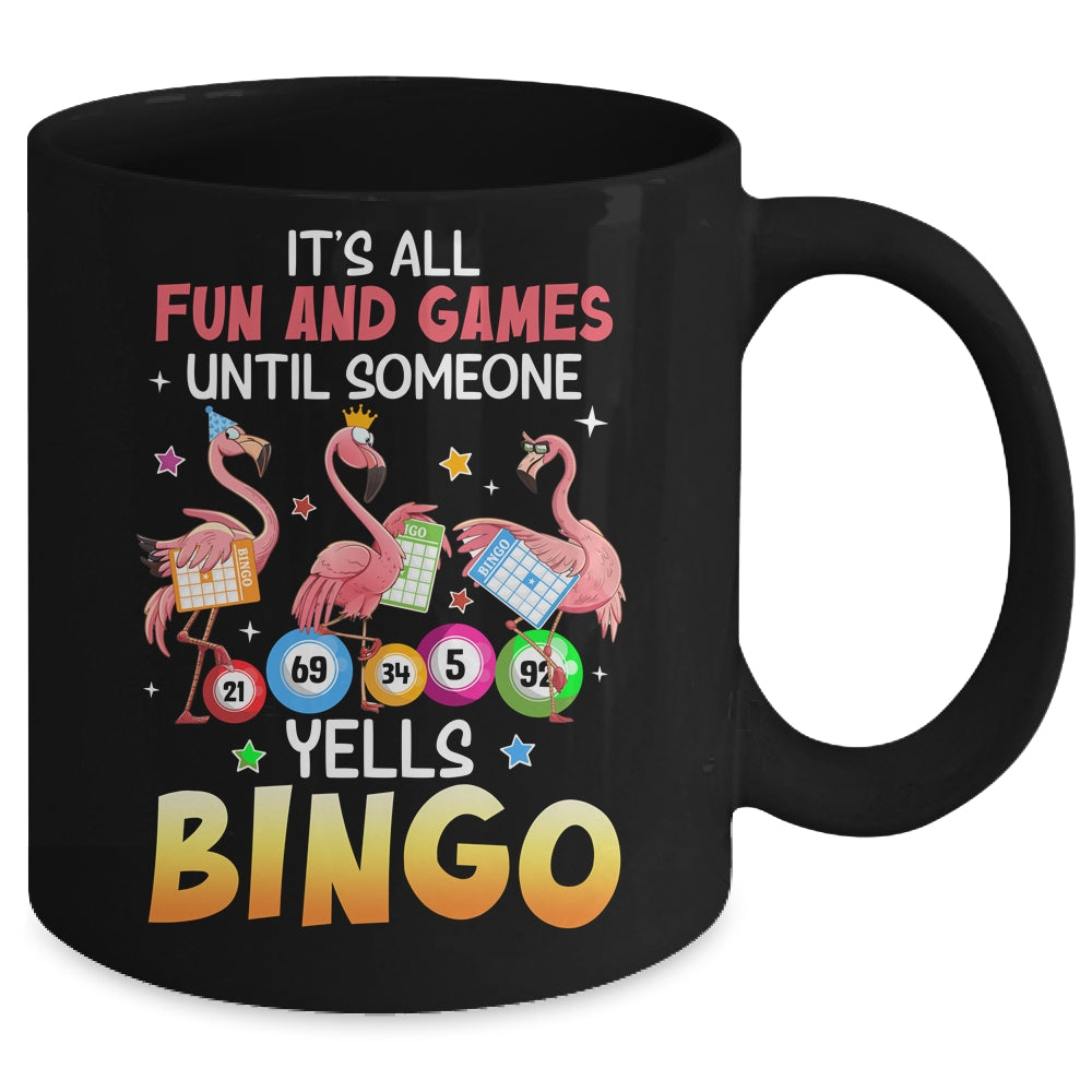 It's All Fun And Games Until Someone Yells Bingo Flamingo Mug | siriusteestore