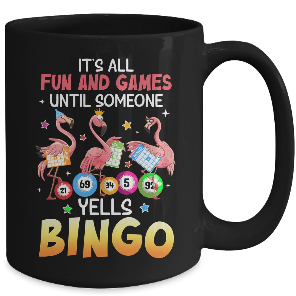 It's All Fun And Games Until Someone Yells Bingo Flamingo Mug | siriusteestore
