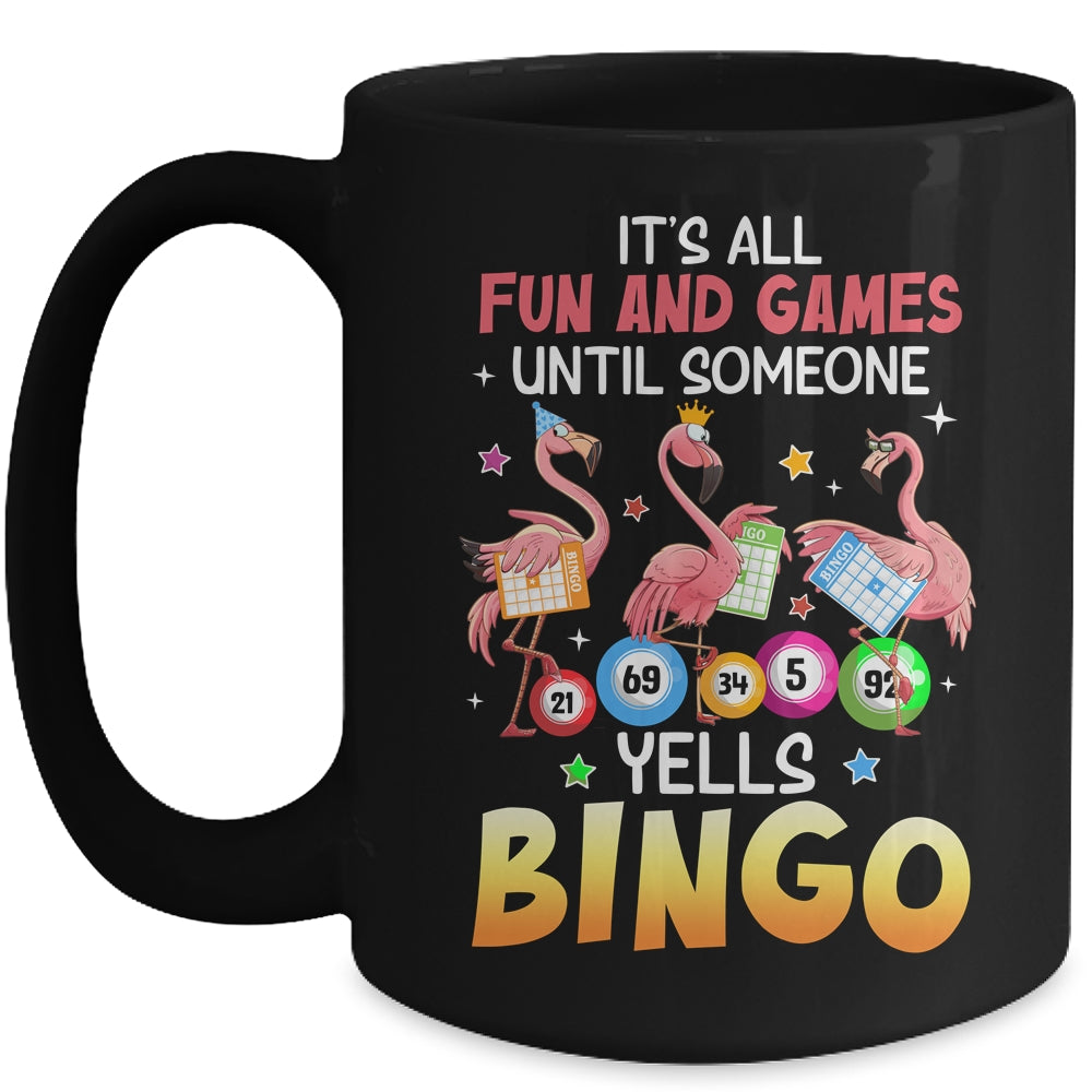It's All Fun And Games Until Someone Yells Bingo Flamingo Mug | siriusteestore