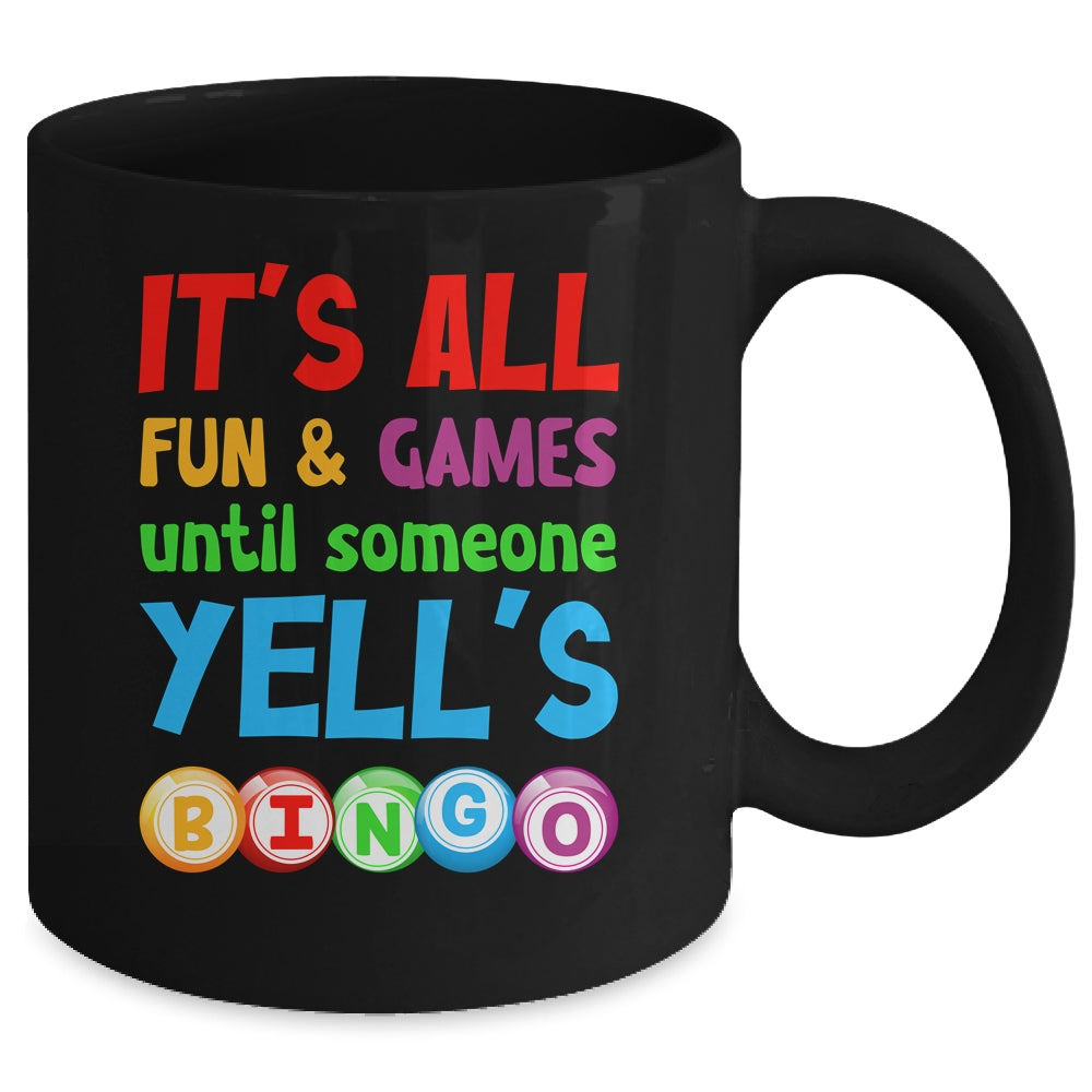 It's All Fun And Games Until Someone Yells Bingo Funny Bingo Mug | siriusteestore