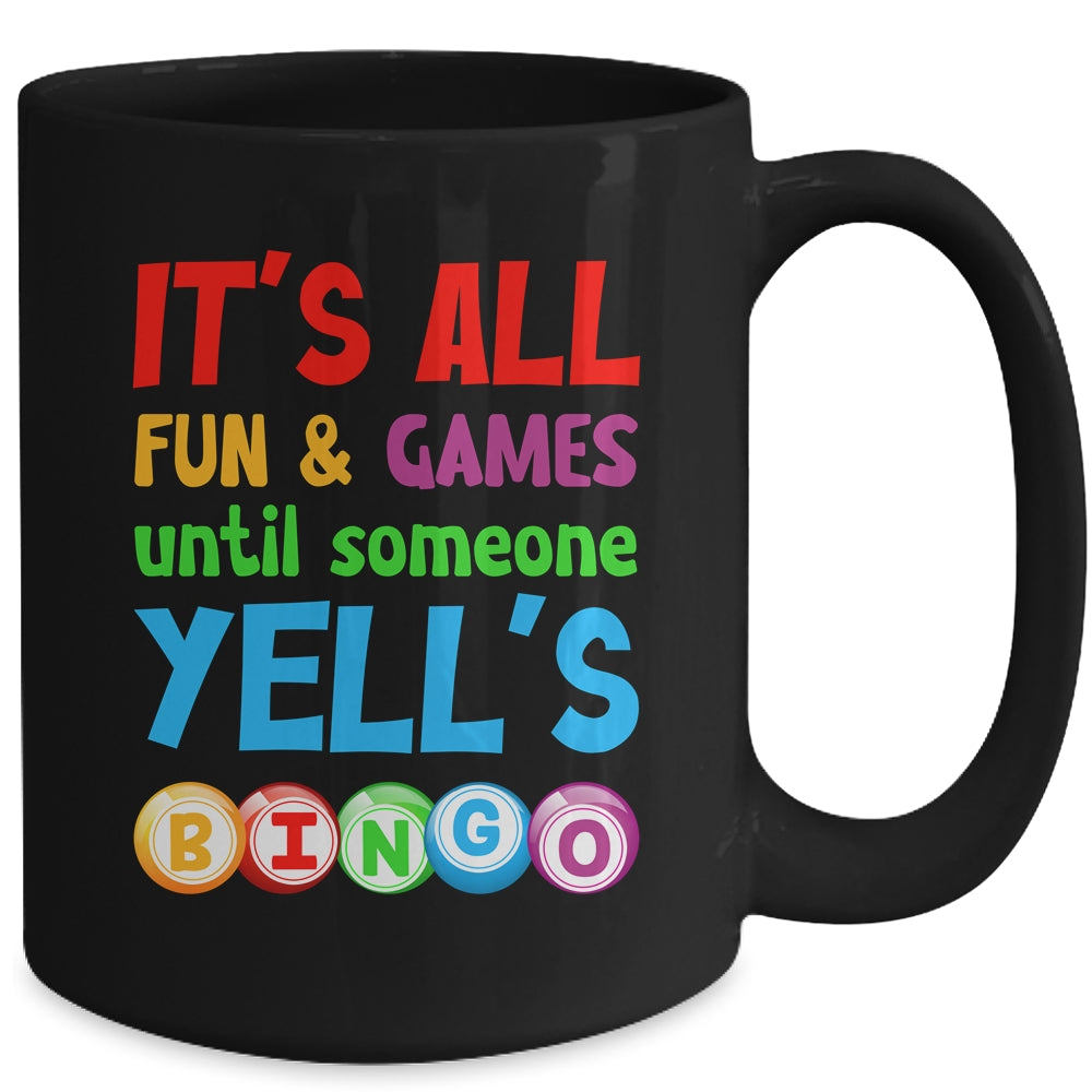 It's All Fun And Games Until Someone Yells Bingo Funny Bingo Mug | siriusteestore