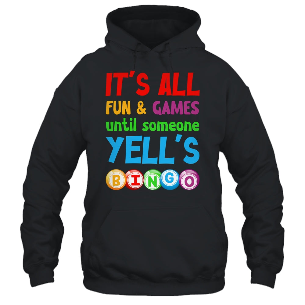 It's All Fun And Games Until Someone Yells Bingo Funny Bingo Shirt & Tank Top | siriusteestore
