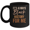 It's Always Black History For Me African Melanin Girl Mug | siriusteestore