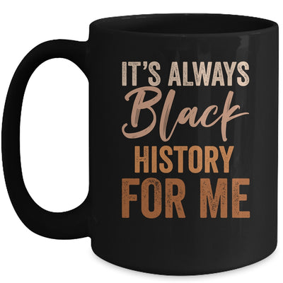 It's Always Black History For Me African Melanin Girl Mug | siriusteestore