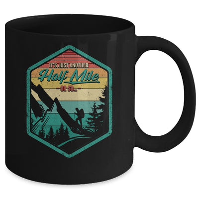 It's Another Half Mile Or So Funny Hiking Hiker Camper Retro Mug | siriusteestore