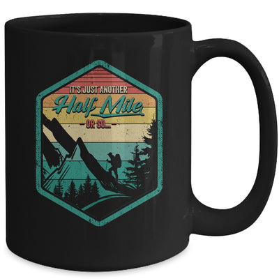 It's Another Half Mile Or So Funny Hiking Hiker Camper Retro Mug | siriusteestore
