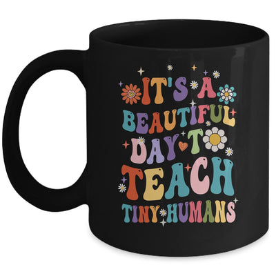 It's Beautiful Day To Teach Tiny Humans Teacher Mug | siriusteestore