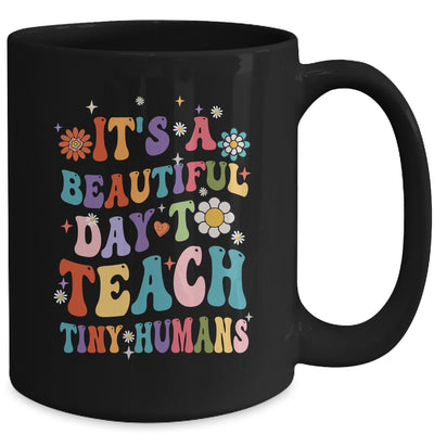 It's Beautiful Day To Teach Tiny Humans Teacher Mug | siriusteestore