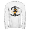 It's Beer Can Not Beer Can't Funny Humor Drinking Men Women Shirt & Hoodie | siriusteestore