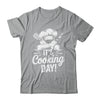 It's Cooking Day Funny Cooking Chef Cook For Men Women Shirt & Hoodie | siriusteestore