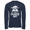 It's Cooking Day Funny Cooking Chef Cook For Men Women Shirt & Hoodie | siriusteestore