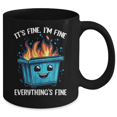It's Fine I'm Fine Everything Is Fine Dumpster On Fire Mug | siriusteestore