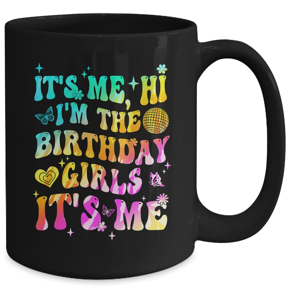 It's Me Hi I'm Birthday Girl It's Me Groovy Tie Dye Girls Mug | siriusteestore