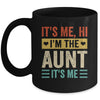 It's Me Hi I'm The Aunt It's Me Funny Mothers Day Mug | siriusteestore