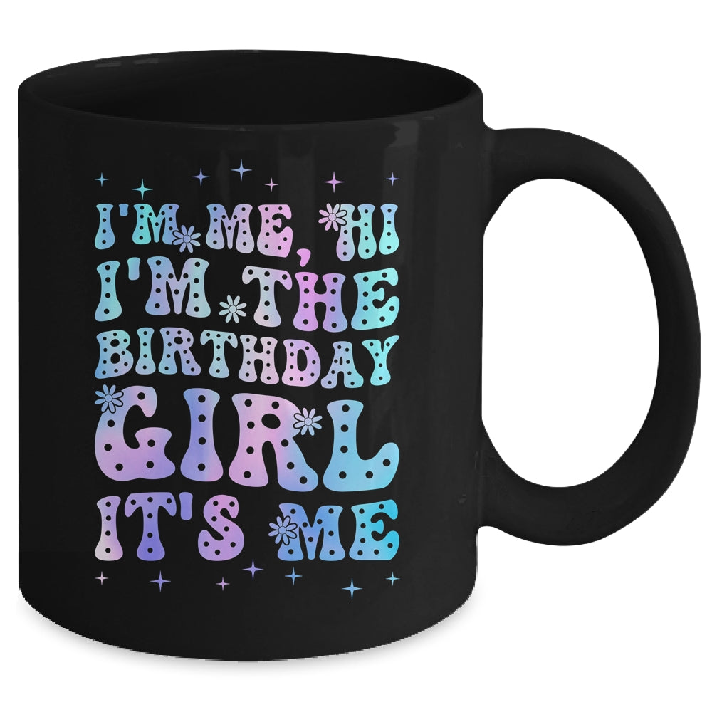 It's Me Hi I'm The Birthday Girl It's Me Birthday Party Mug | siriusteestore