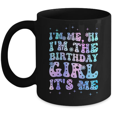 It's Me Hi I'm The Birthday Girl It's Me Birthday Party Mug | siriusteestore