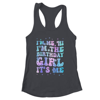 It's Me Hi I'm The Birthday Girl It's Me Birthday Party Shirt & Tank Top | siriusteestore