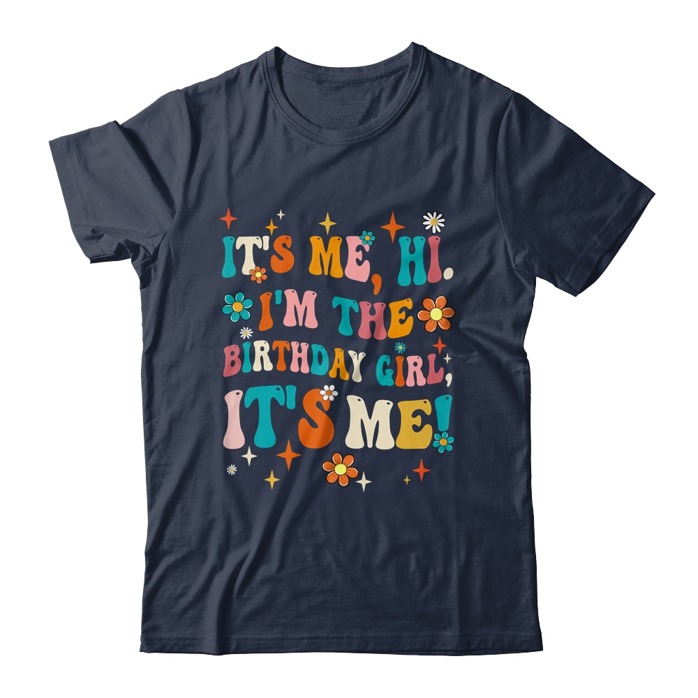 It's Me Hi I'm The Birthday Girl It's Me Funny Birthday Girl Shirt & Tank Top | siriusteestore
