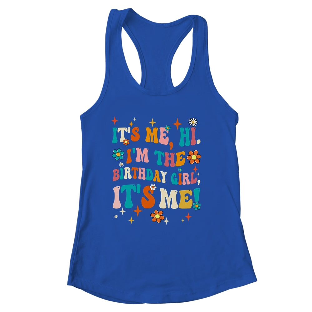 It's Me Hi I'm The Birthday Girl It's Me Funny Birthday Girl Shirt & Tank Top | siriusteestore