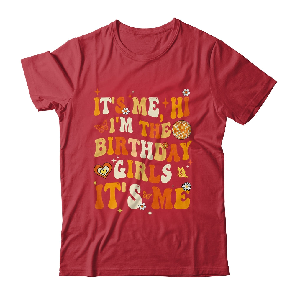 It's Me Hi I'm The Birthday Girl Its Me Birthday Party Women Shirt & Hoodie | siriusteestore