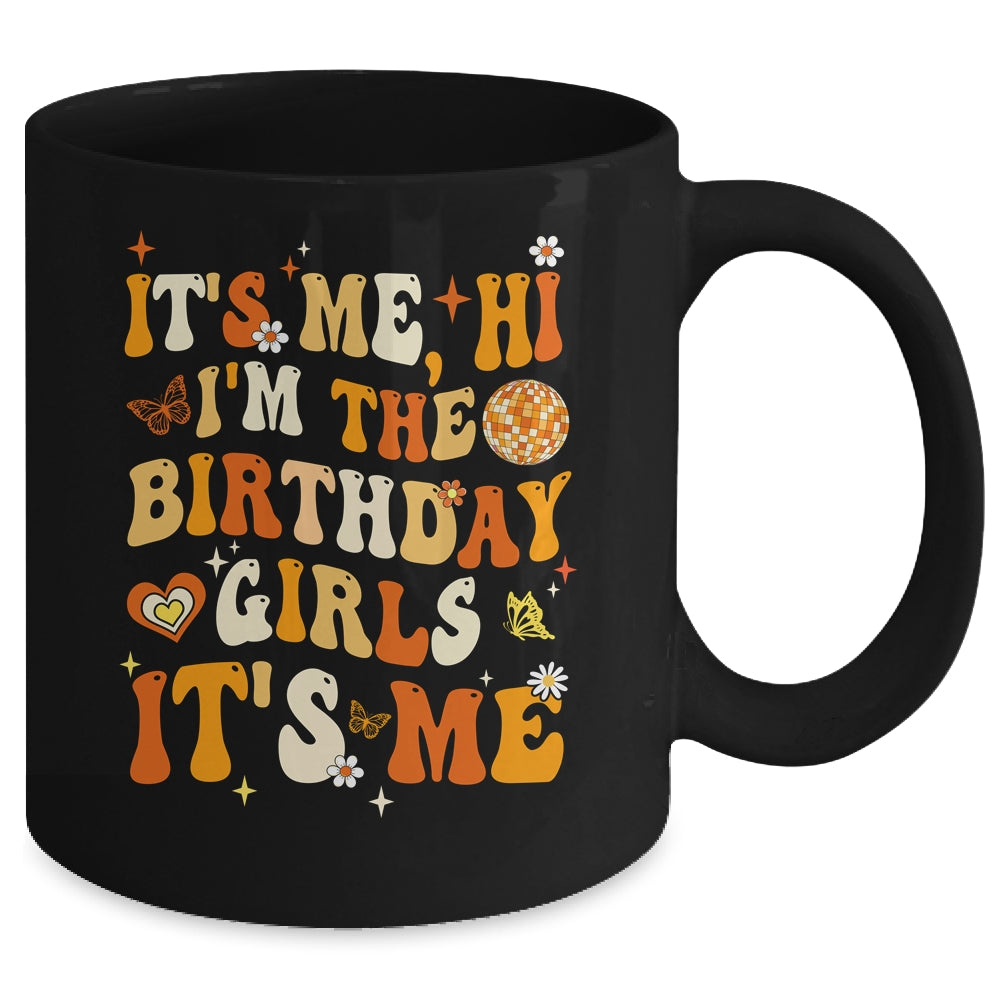 It's Me Hi I'm The Birthday Girl Its Me Birthday Party Women Mug | siriusteestore