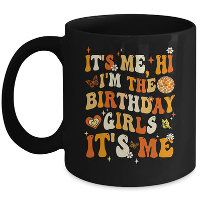 It's Me Hi I'm The Birthday Girl Its Me Birthday Party Women Mug | siriusteestore
