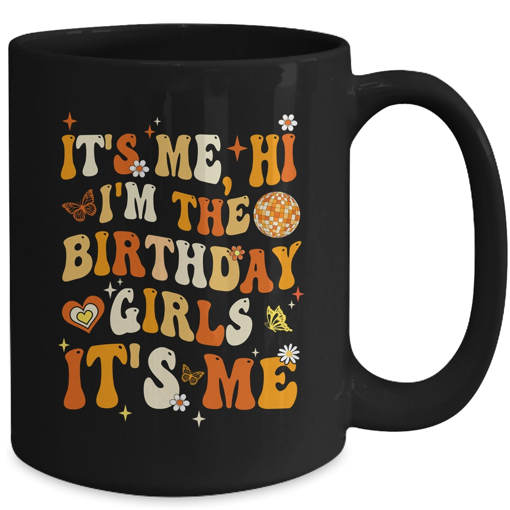 It's Me Hi I'm The Birthday Girl Its Me Birthday Party Women Mug | siriusteestore