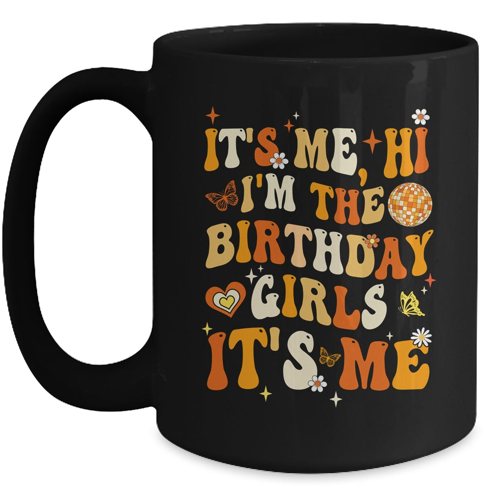 It's Me Hi I'm The Birthday Girl Its Me Birthday Party Women Mug | siriusteestore
