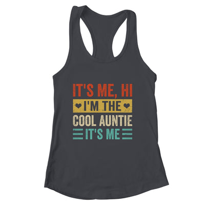 It's Me Hi I'm The Cool Auntie It's Me Funny Mothers Day Shirt & Tank Top | siriusteestore