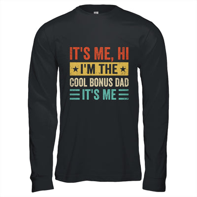 It's Me Hi I'm The Cool Bonus Dad It's Me Funny Fathers Day Shirt & Hoodie | siriusteestore