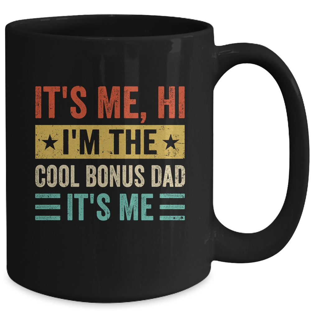 It's Me Hi I'm The Cool Bonus Dad It's Me Funny Fathers Day Mug | siriusteestore