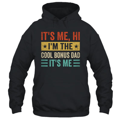 It's Me Hi I'm The Cool Bonus Dad It's Me Funny Fathers Day Shirt & Hoodie | siriusteestore